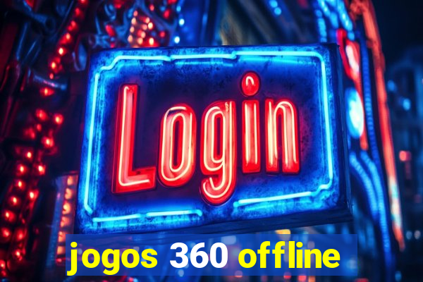 jogos 360 offline